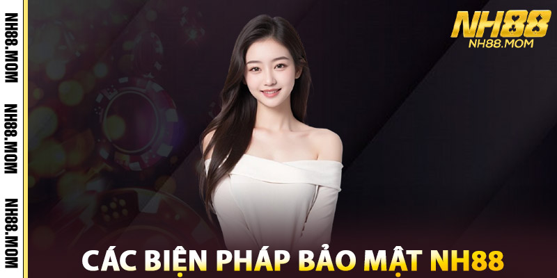 Các Biện Pháp Bảo Mật NH88